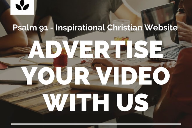 I will advertise your video on our christian website