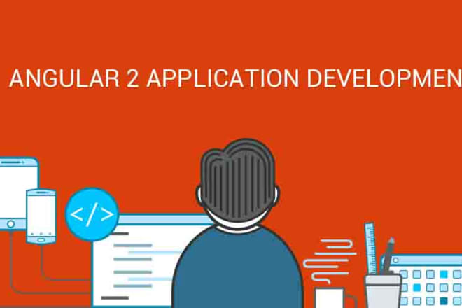 I will angular 2 application development