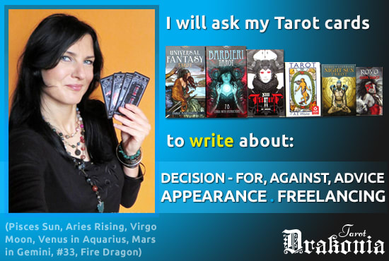 I will ask my tarot cards to write about your appearance and freelancing