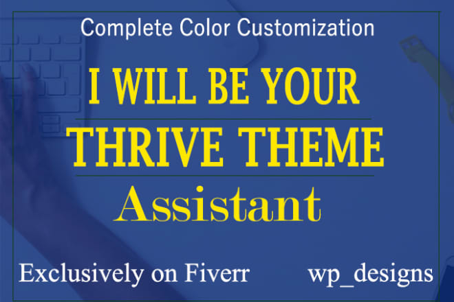 I will be thrive theme assistant
