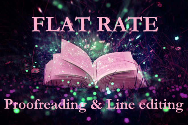 I will be your book editor, proofreading and line editing, flat rate