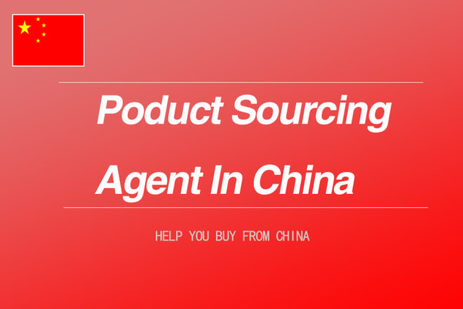 I will be your china product sourcing agent, find supplier, inquiry, send samples