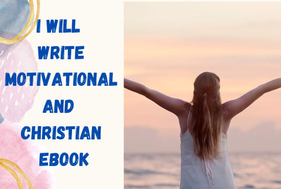 I will be your christian ebook writer, editor and ghostwriter