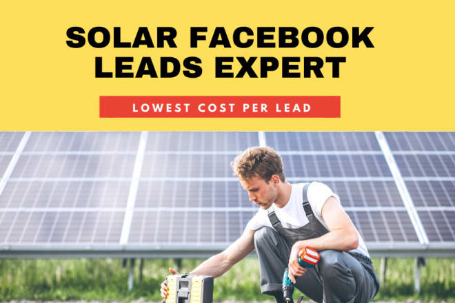 I will be your facebook solar lead ad expert