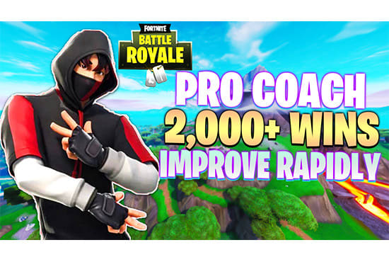 I will be your fortnite coach with 2,000 wins all servers
