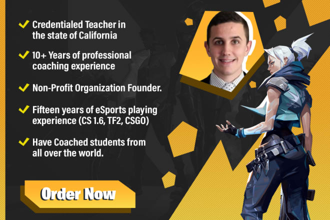 I will be your pro valorant coach and credentialed teacher