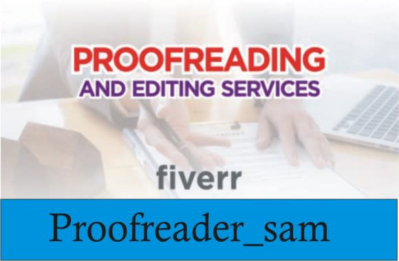 I will be your proofreader, editor and copy editor