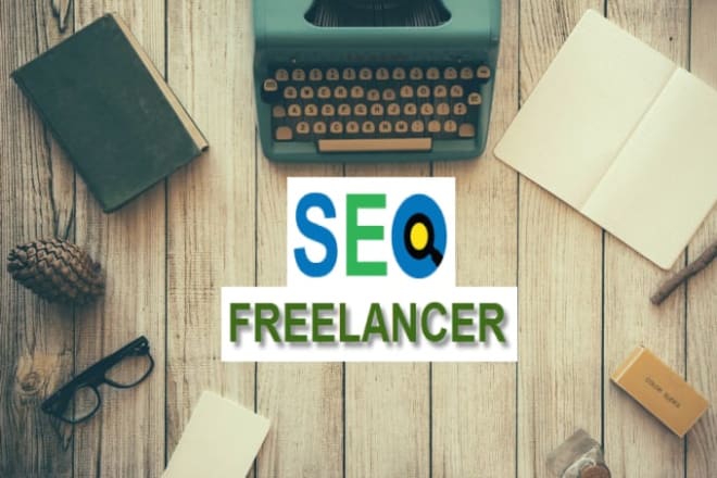 I will be your SEO freelancer