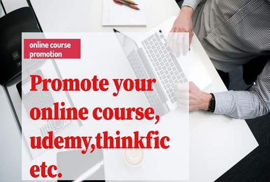 I will blast your online course, udemy to real and active student