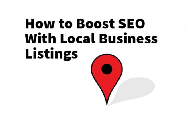 I will boost your business with local business listings