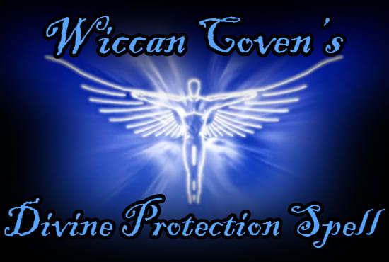 I will cast a wiccan divine protection spell for a guardian angel to watch over you