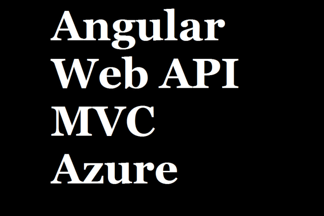 I will code in angular,aspnet mvc sql jquery ajax, web API and wcf