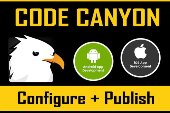 I will configure codecanyon android and ios app