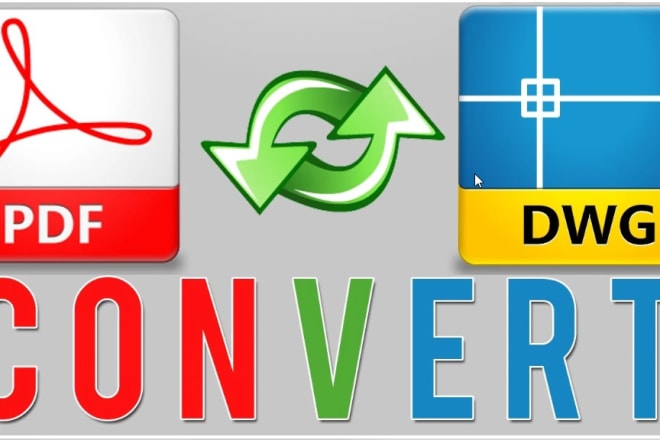 I will convert PDF to dwg, dxf and dwg to PDF