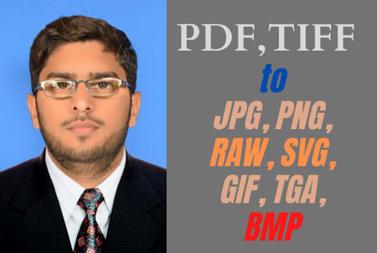 I will convert PDF,tiff to jpg,png,svg,gif,raw,tga,bmp