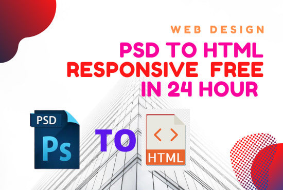 I will convert PSD to HTML responsive free