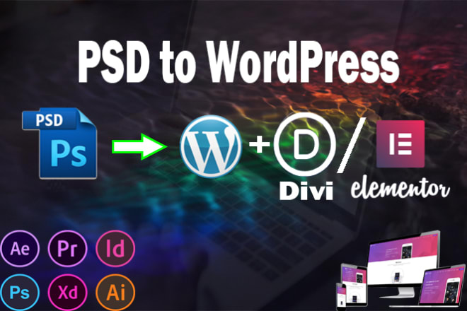 I will convert PSD to wordpress using divi or elementor