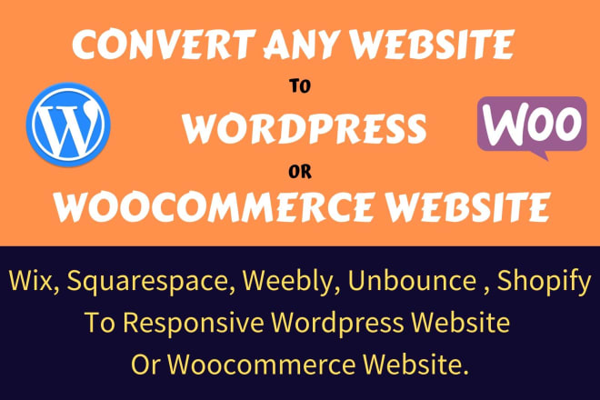 I will convert wix weebly squarespace or any platform to wordpress, woocommerce website