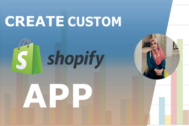 I will create a custom app for shopify store