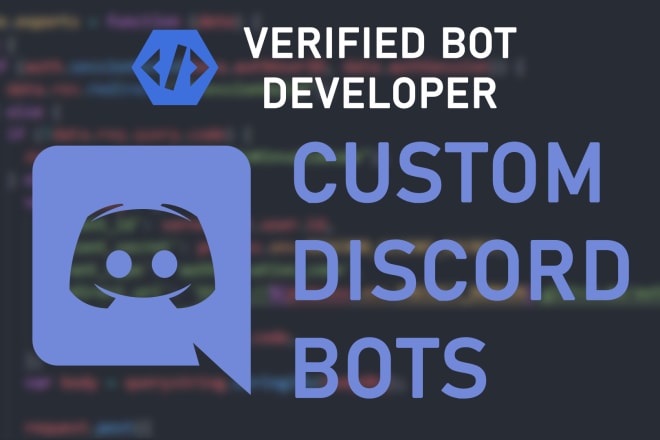 I will create a custom discord bot as a verified developer