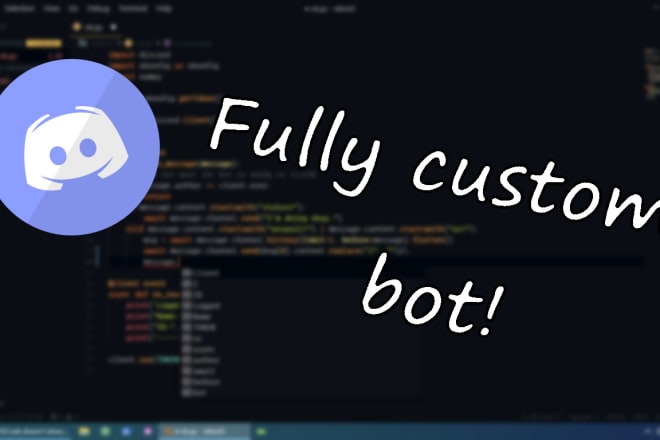 I will create a fully custom discord bot in python or nodejs
