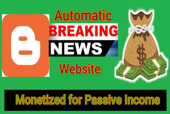 I will create a monetized autopilot news website on blogger