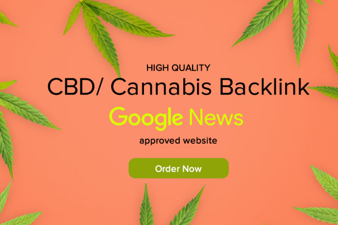 I will create a strong backlink on google news approved cannabis website