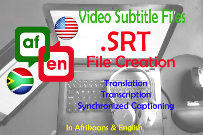 I will create a subtitle srt file in english or afrikaans