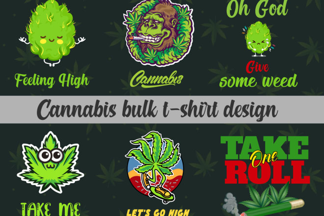 I will create bulk cannabis weed tshirt design