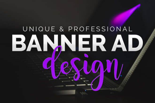 I will create one unique and professional banner ad