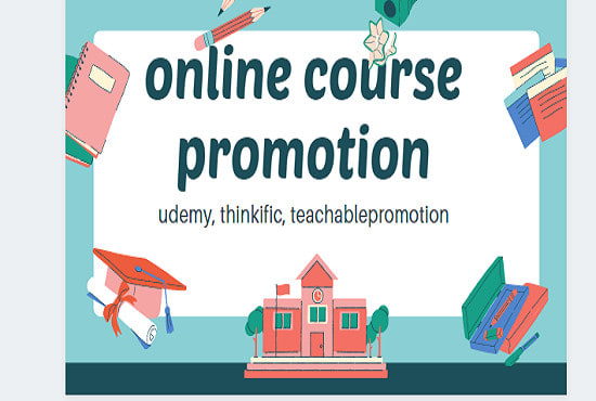 I will create online course for udemy thinkific teachable promotion