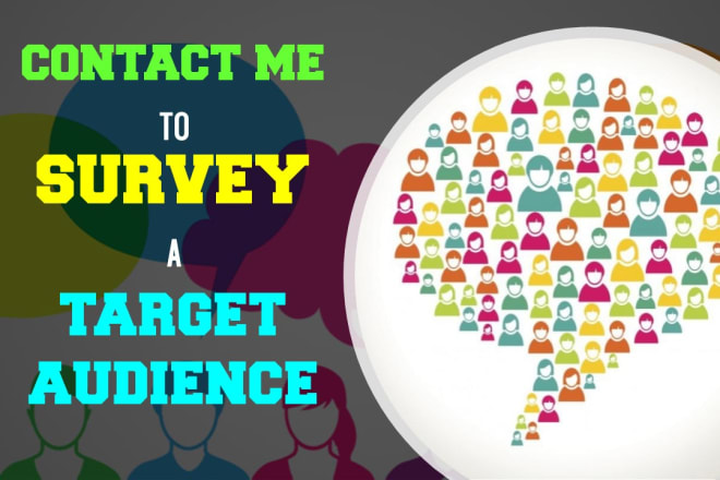 I will create survey questionnaires and get targeted responses