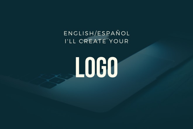 I will create your logo in english o español