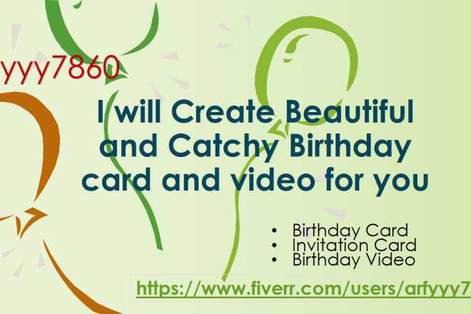 I will design beautiful and catchy birthday cards and videos