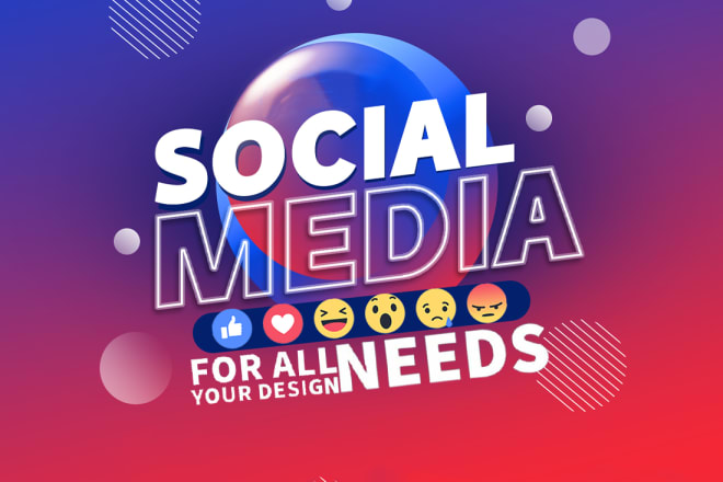 I will design covers, banners, posts, ads for all your social media platforms