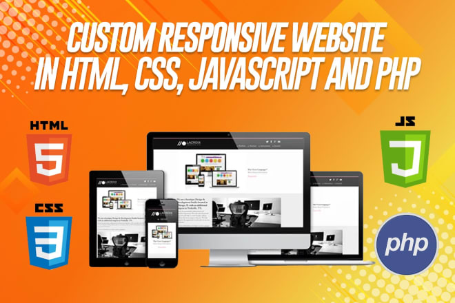 I will design develop a custom responsive website in html, css, javascript, and PHP