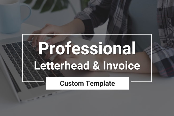 I will design professional letterhead template, invoice templates