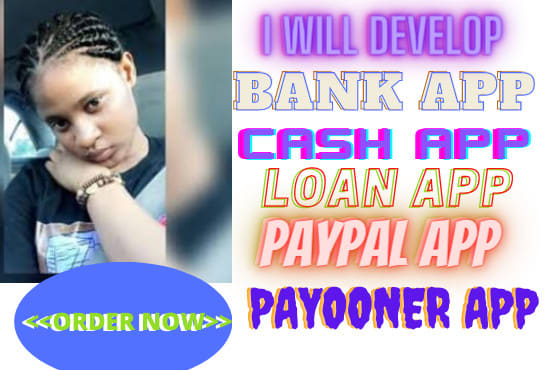 I will develop a bank app,cash app,loan app like paypal, payooner