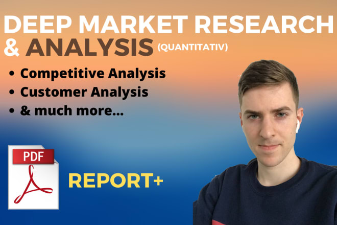 I will do a deep market research and competitor analysis