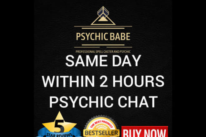 I will do a psychic reading fast instantly within hours of your order
