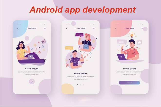 I will do android app development as your android app developer