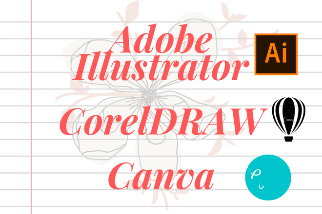 I will do anything related to adobe illustrator, coreldraw and canva