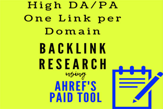 I will do backlink research by using ahrefs paid tool