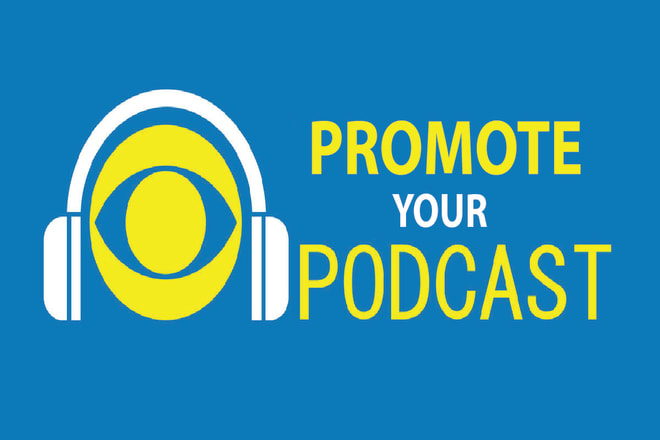 I will do best promote and advertise your podcast