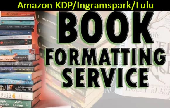 I will do book formatting for amazon KDP, kindle, lulu, ingramspark