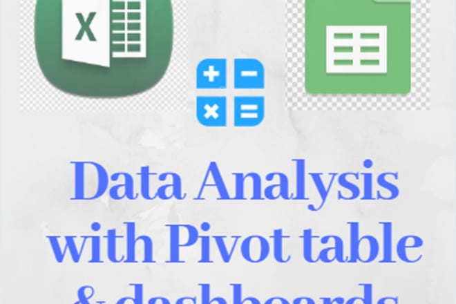I will do data analysis with pivot and dashboards