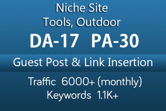 I will do guest post, link insertion in da 17 tools outdoor site