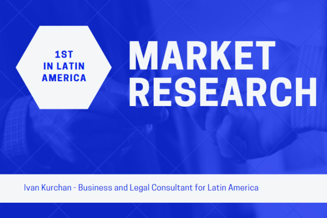 I will do market research in latin american countries