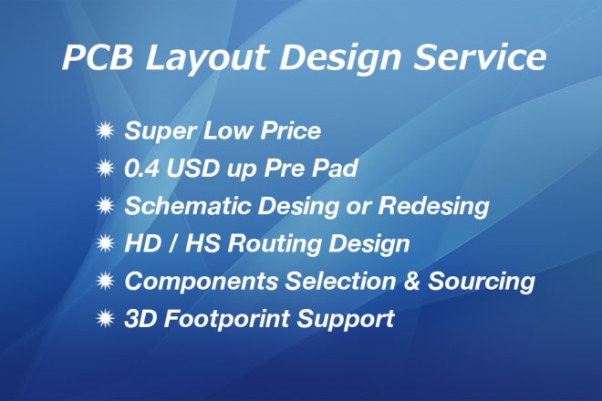 I will do PCB layout service including creating or modifying for 2 layer