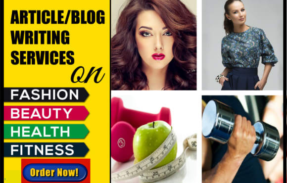 I will do SEO article or blog writing for fashion,beauty and health